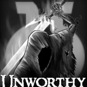 Unworthy