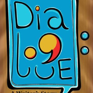 Dialogue: A Writer’s Story