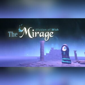 The Mirage: Illusion of Wish