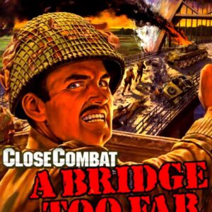 Close Combat: A Bridge Too Far