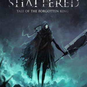 Shattered: Tale of the Forgotten King