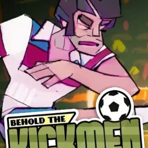 Behold the Kickmen